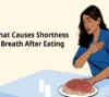 10 potential causes of Dyspnea or Shortness of Breath After Eating.