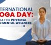 Boost your well-being with yoga! On International Yoga Day, learn how yoga promotes flexibility, reduces stress, and enhances mental clarity.