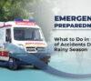 Prepare for rainy season accidents with these crucial emergency tips. Stay safe on slippery roads and flooding with quick, effective response strategies.