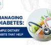 Discover simple, effective dietary habits to manage diabetes. Small food changes can control blood sugar and promote long-term health and vitality.